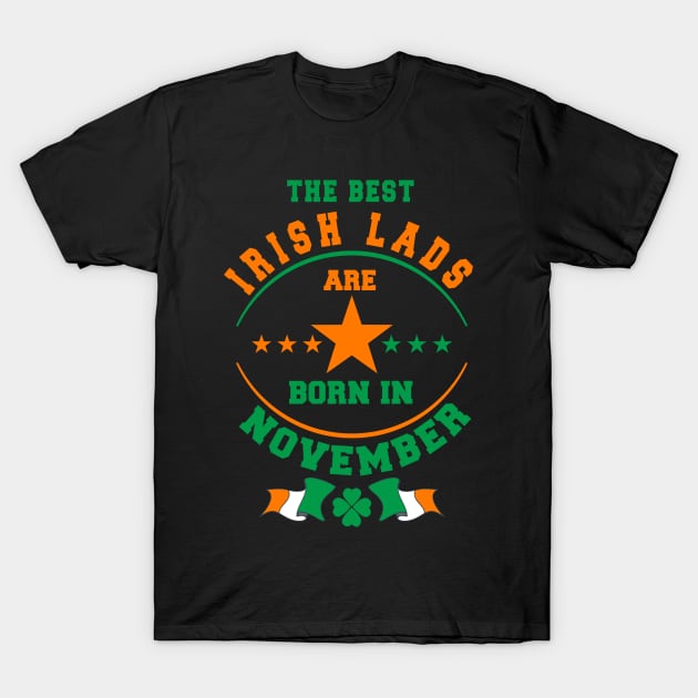 The Best Irish Lads Are Born In November Shamrock T-Shirt by stpatricksday